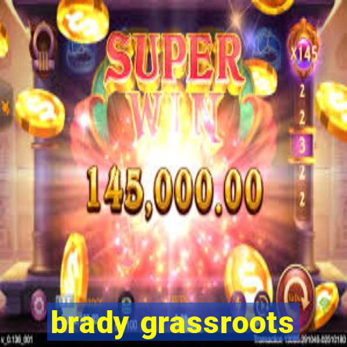 brady grassroots